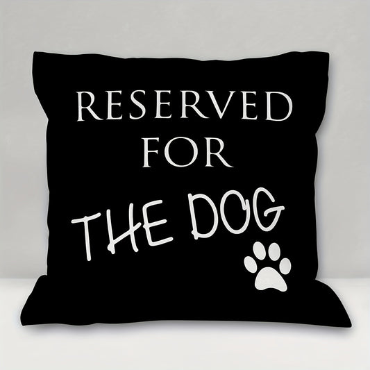 1pc Reserved for The Dog Soft Throw Pillow Cover Funny Pet Dogs Paw Sayings Decorative Pillowcase Dog Lover Farmhouse Decor Decorations for Home Bedroom Sofa Room Short Plush Decor 18x18 Inc